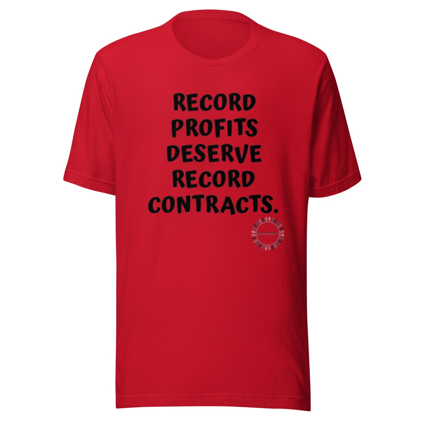 Record Profits Deserve Record Contracts t-shirt